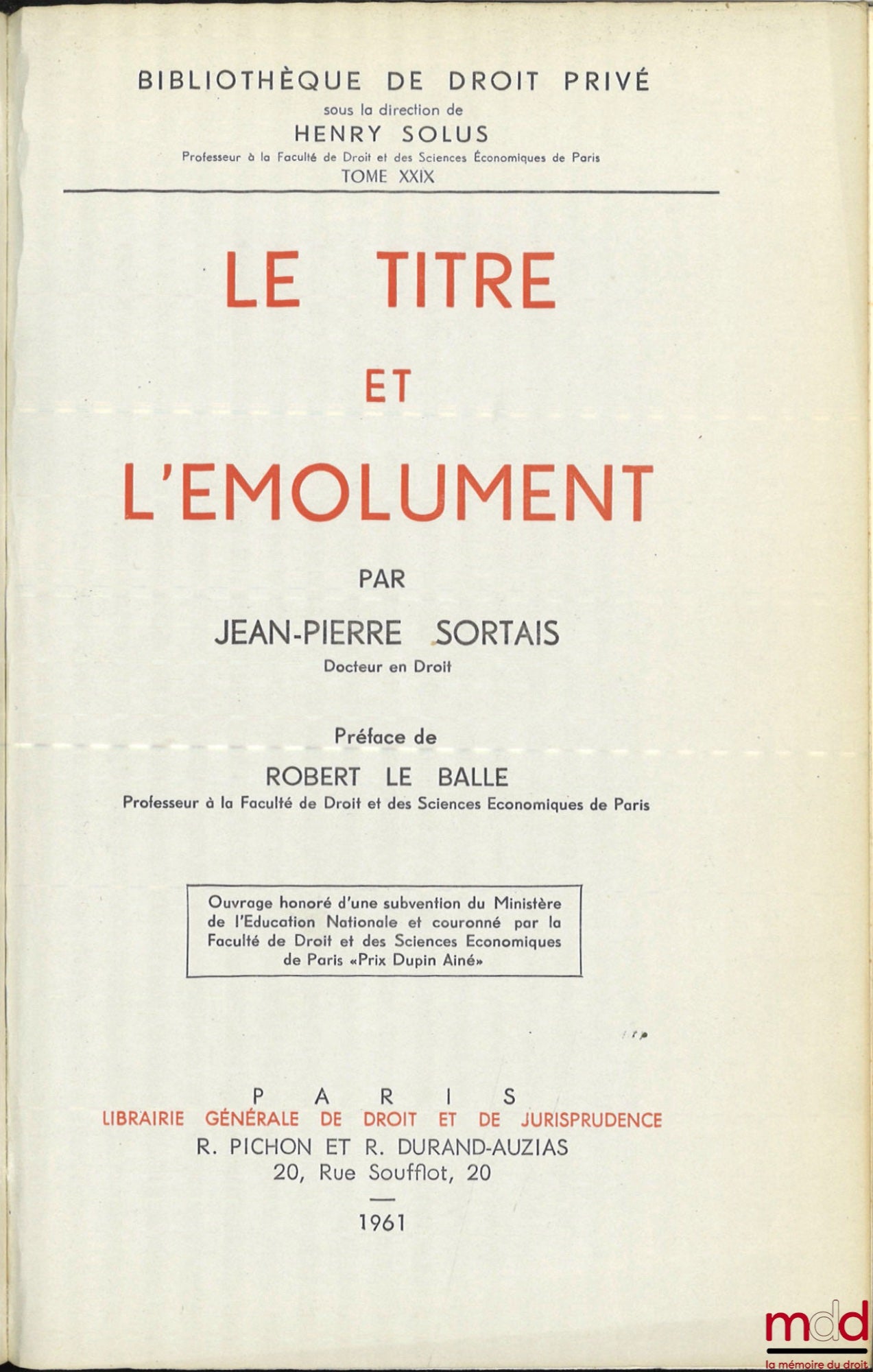 SORTAIS (Jean-Pierre) – THE TITLE AND THE EMOLUMENT, Preface by Robert Le Balle, Bibl. of private law, vol. XXIX