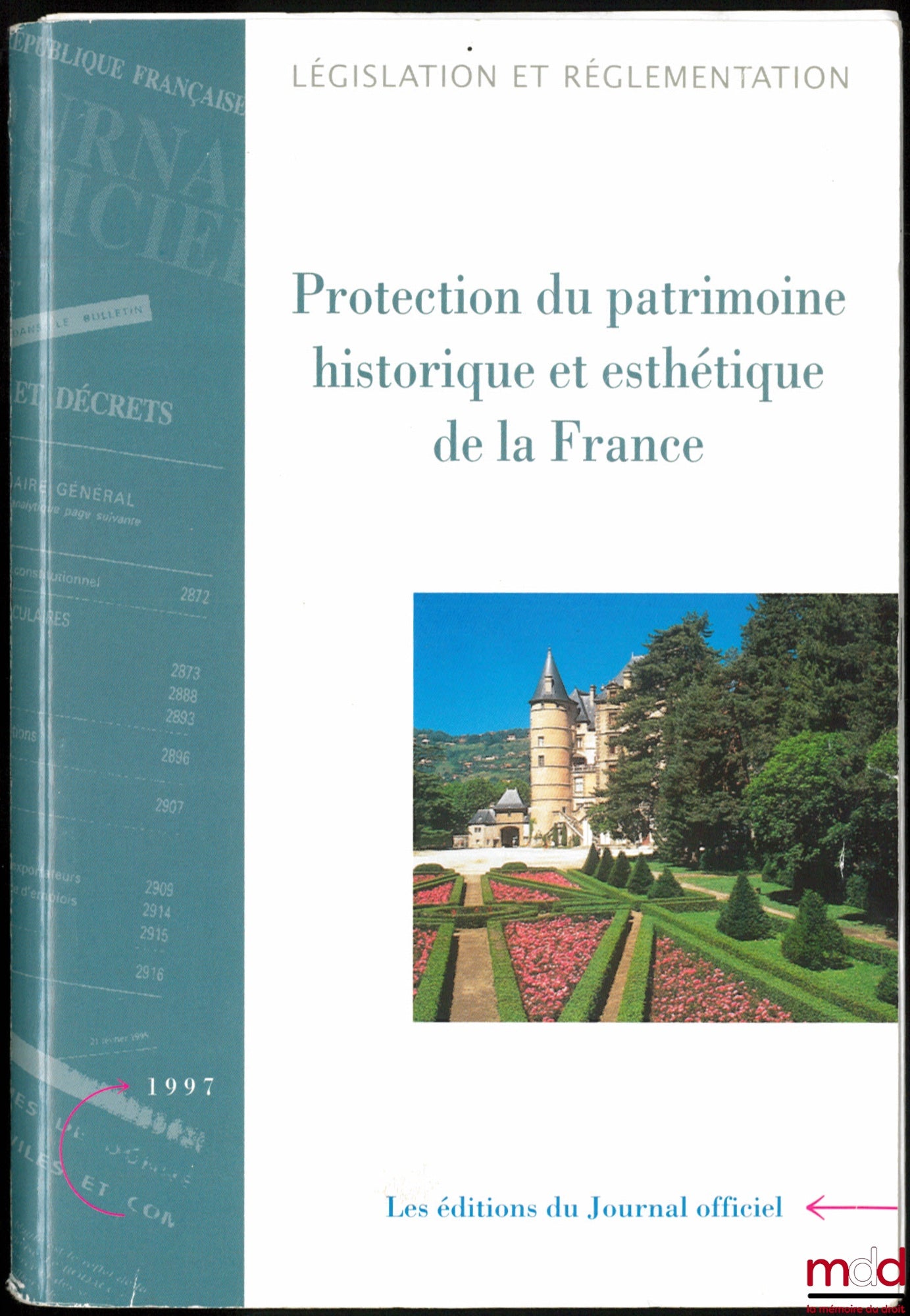 PROTECTION DU PATRIMOINE HISTORIQUE ET ESTHÉTIQUE DE LA FRANCE, Textes législatifs et réglementaires, Éd. mise à jour au 1er septembre 1997, et 10 Suppléments, coll. Législation et règlementation