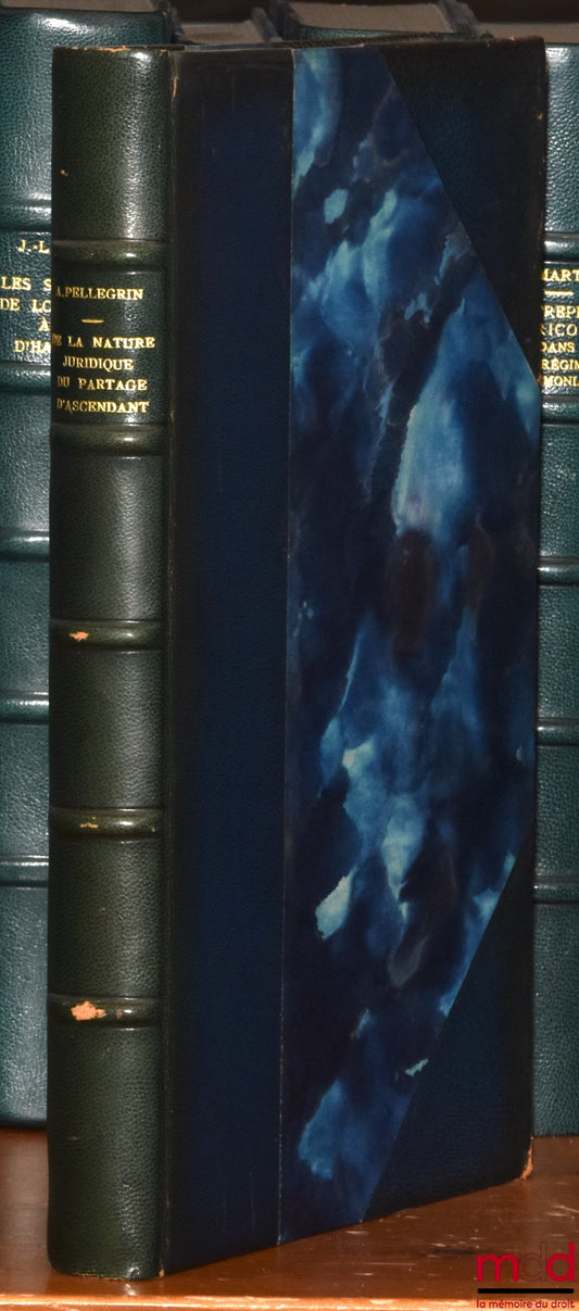 PELLEGRIN (André) – ON THE LEGAL NATURE OF THE DIVISION OF AN ANCESTOR'S ESTATE, Preface by Pierre Hébraud, Bibl. de droit privé, t. XXXI