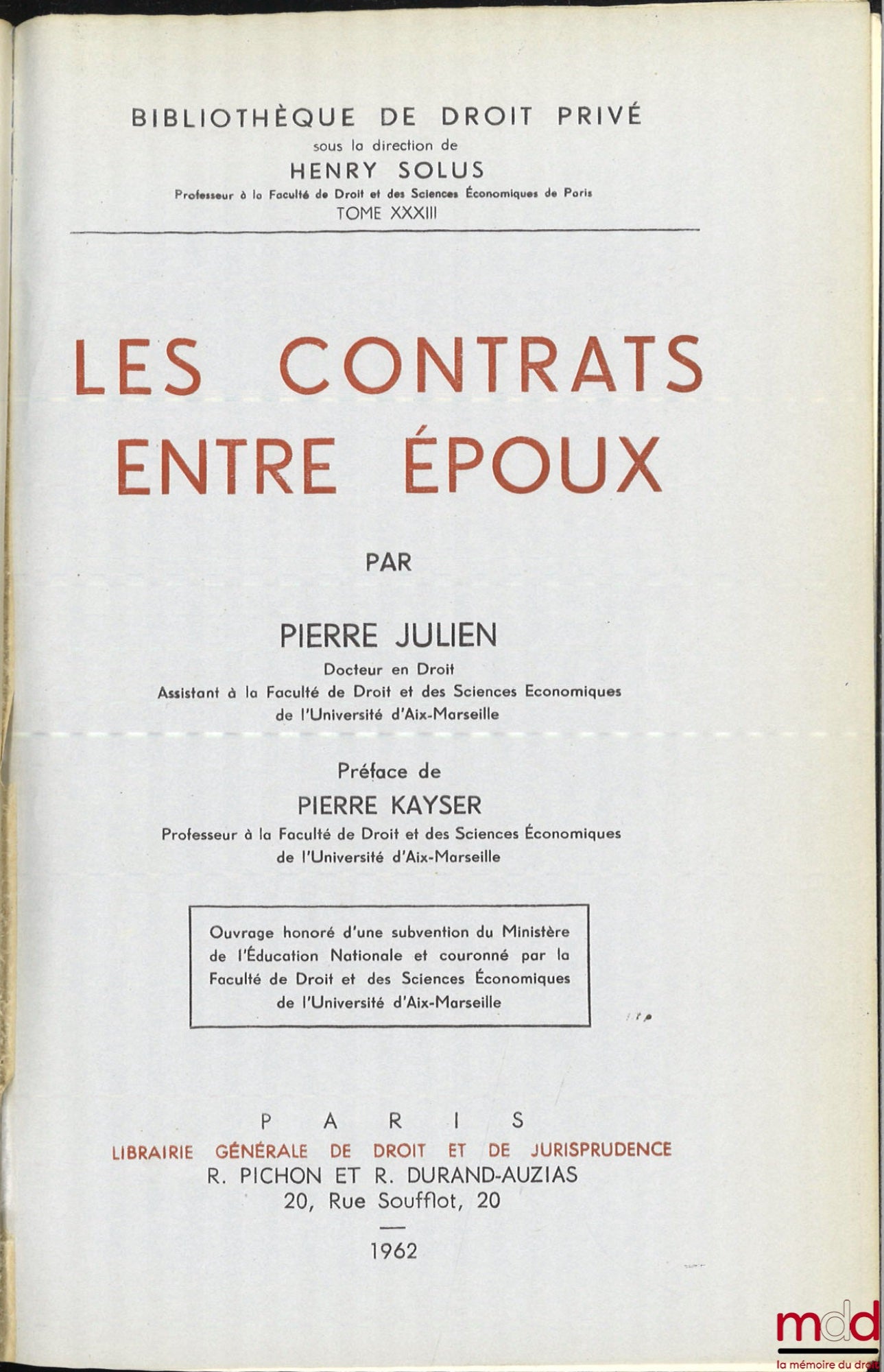 JULIEN (Pierre) – CONTRACTS BETWEEN SPOUSES, Preface by Pierre Kayser, Private Law Library, vol. XXXIII
