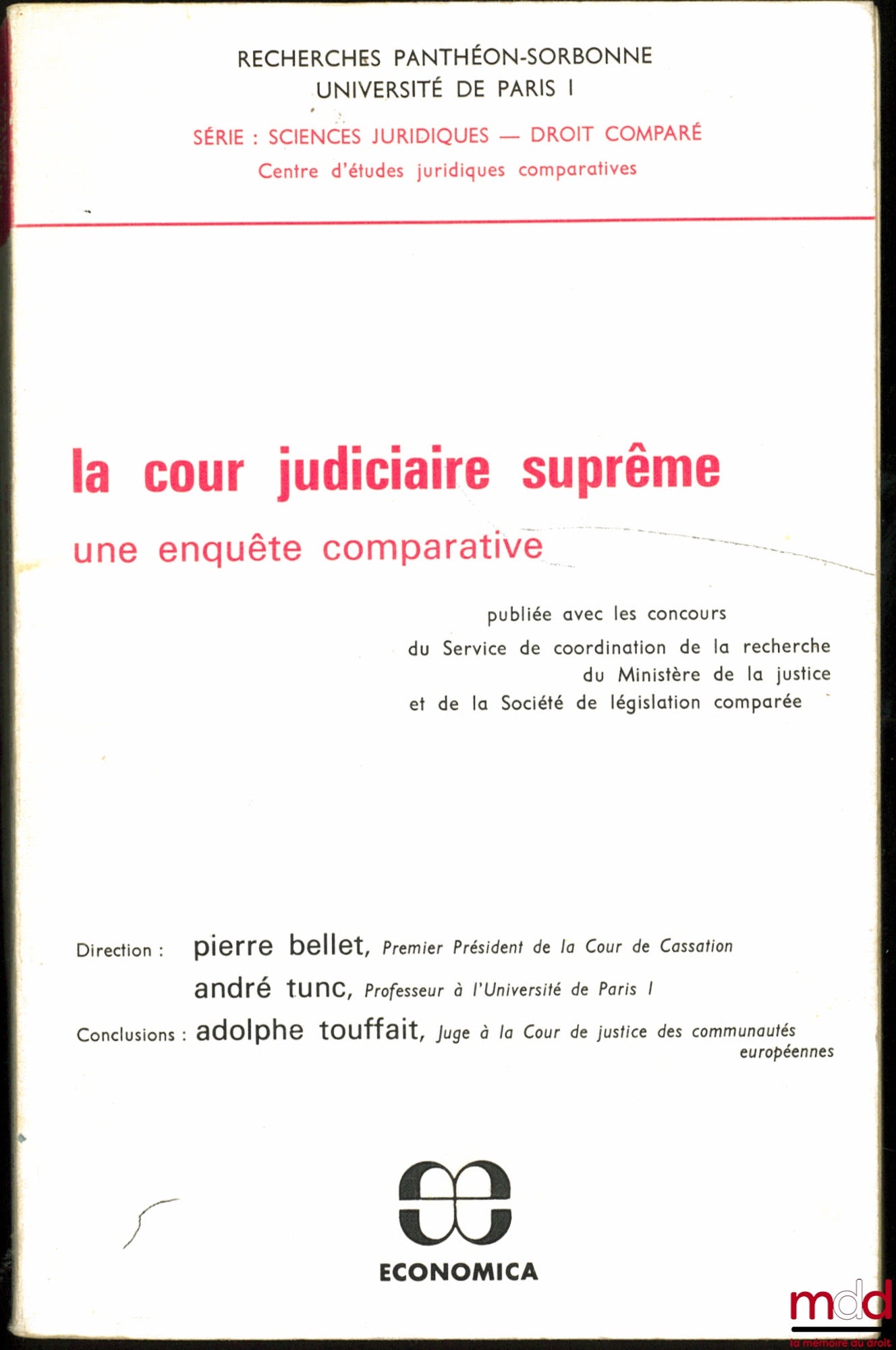 [Collectif] – LA COUR JUDICIAIRE SUPRÊME, Une enquête comparative, coll. Recherches Panthéon-Sorbonne, série : Sciences juridique - Droit comparé, sous la direction de Pierre Bellet et André Tunc, et avec les conclusions de Adolphe Touffait