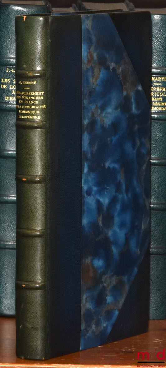 CHESNÉ (Guy) – THE SETTLEMENT OF FOREIGNERS IN FRANCE AND THE EUROPEAN ECONOMIC COMMUNITY, Preface by Yvon Loussouarn, Private Law Library, vol. XXXIV