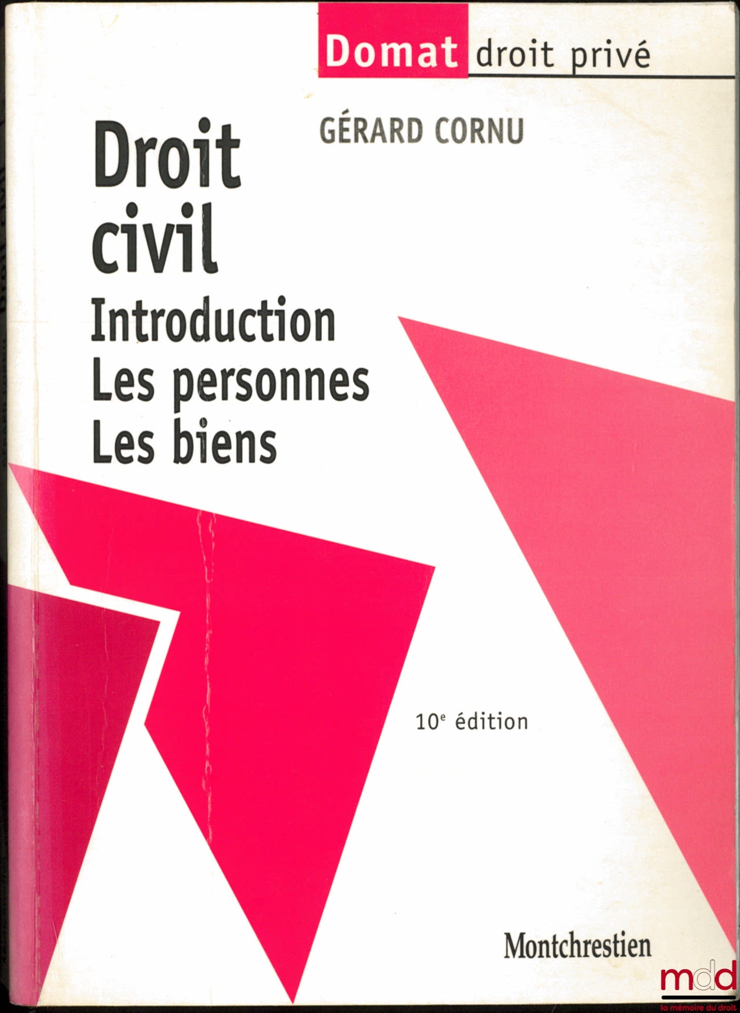 CORNU (Gérard) – DROIT CIVIL : Introduction - Les personnes - Les biens, 10ème éd., coll. Domat droit privé
