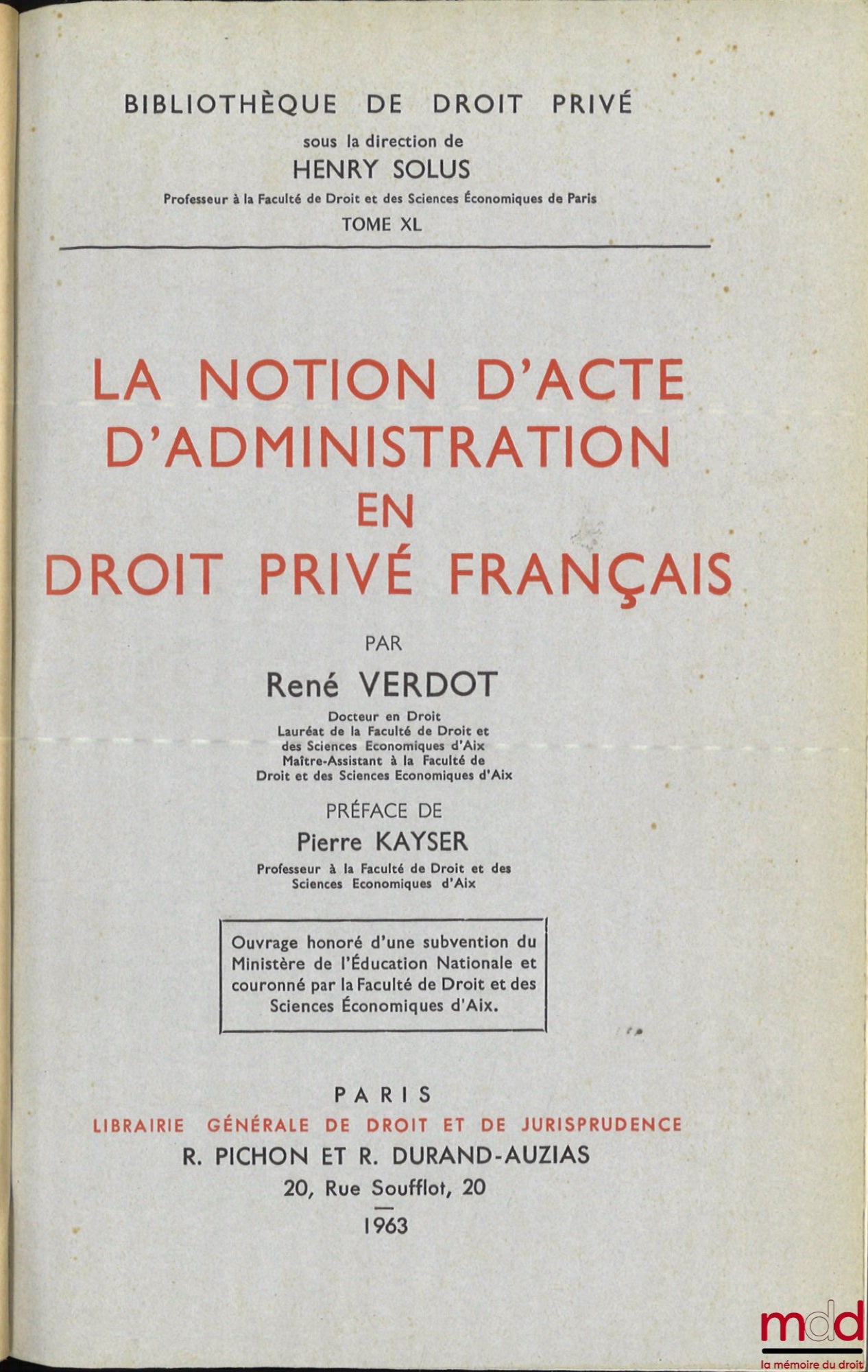 VERDOT (René) – THE NOTION OF ADMINISTRATIVE ACT IN FRENCH PRIVATE LAW, Preface by Pierre Kayser, Bibl. de droit privé, t. XL