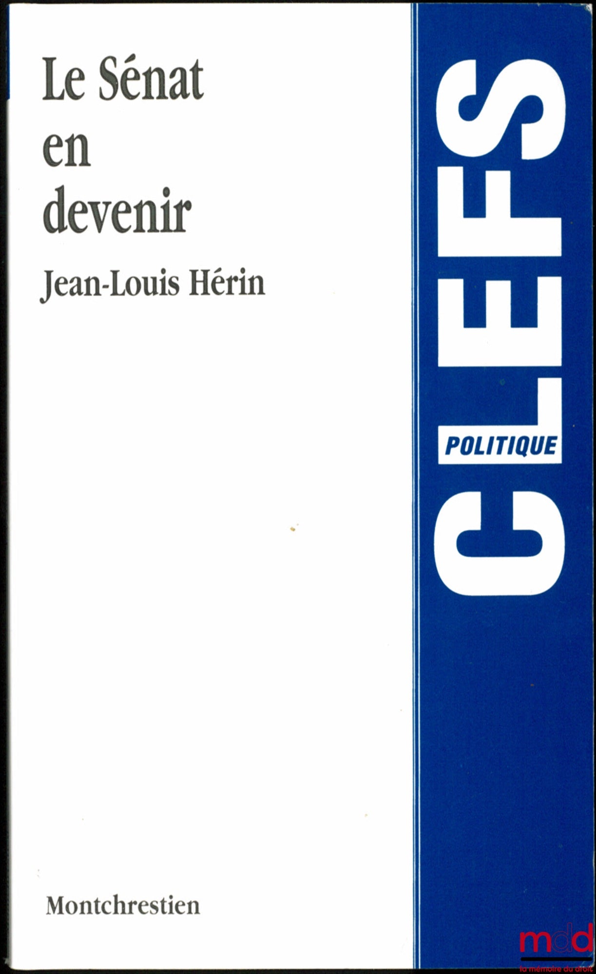 HÉRIN (Jean-Louis) – LE SÉNAT EN DEVENIR, coll. Clefs Politique