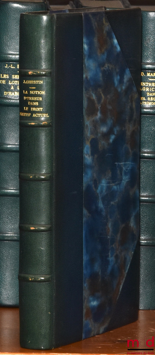 GHESTIN (Jacques) – THE NOTION OF ERROR IN CURRENT POSITIVE LAW, Preface by Jean Boulanger, Bibl. de droit privé, t. XLI