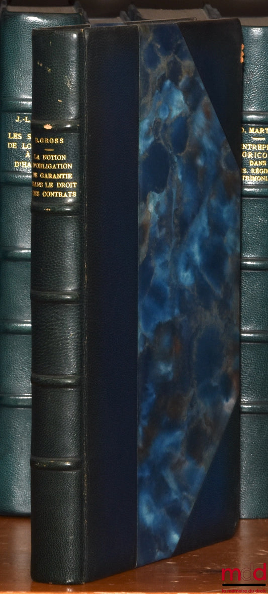 GROSS (Bernard) – THE NOTION OF OBLIGATION OF GUARANTEE IN CONTRACT LAW, Preface by Denis Tallon, Bibl. de droit privé, t. XLII