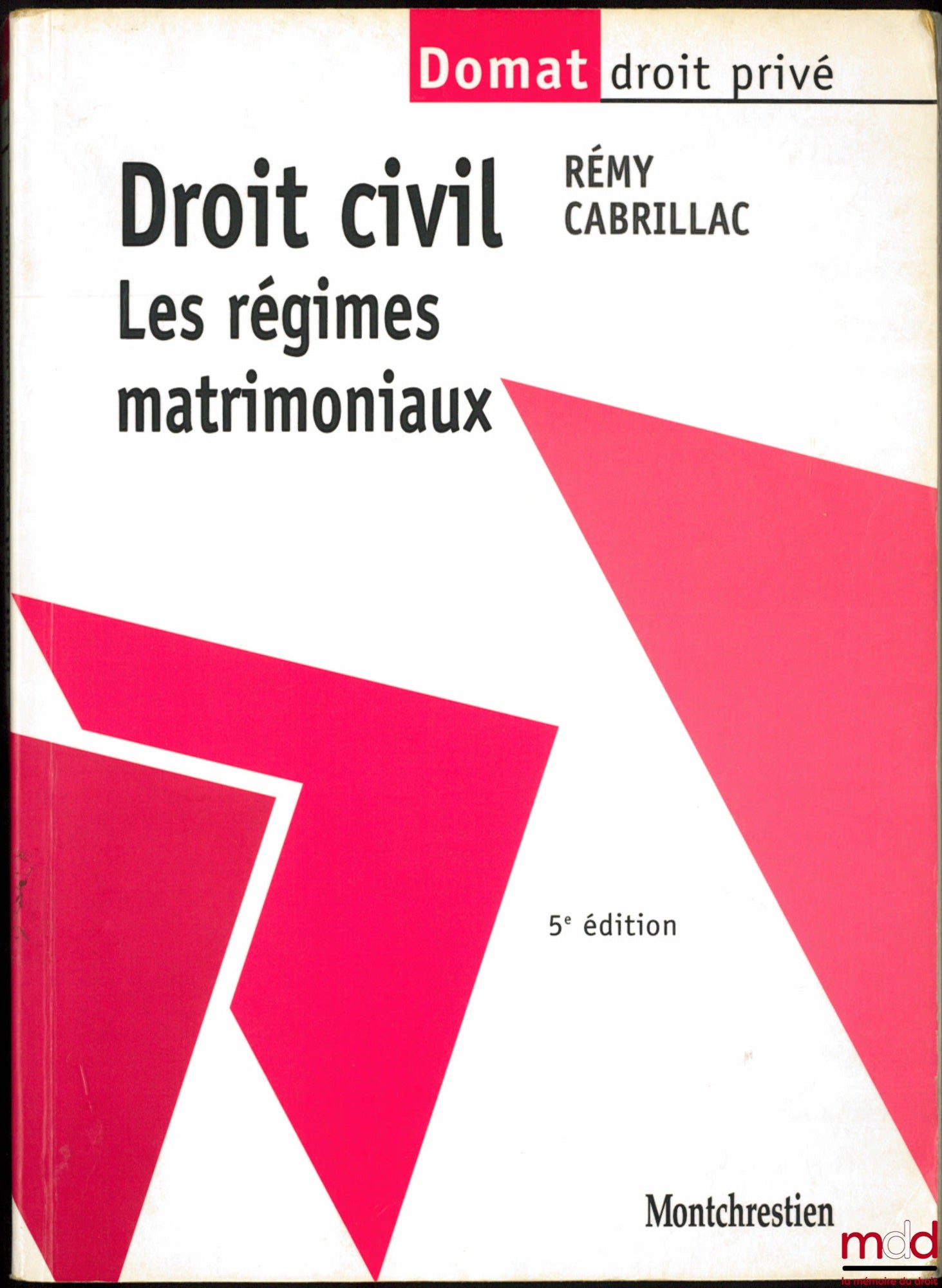 CABRILLAC (Rémy) – CIVIL LAW: Matrimonial Property Regimes, 5th ed., Domat Private Law Collection
