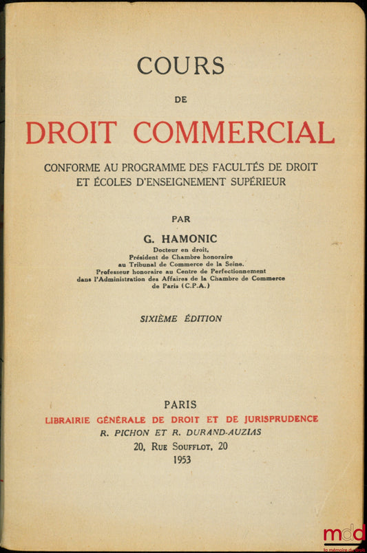 HAMONIC (Guillaume) – COURSE IN COMMERCIAL LAW conforming to the program of law faculties and higher education schools, 6th ed.