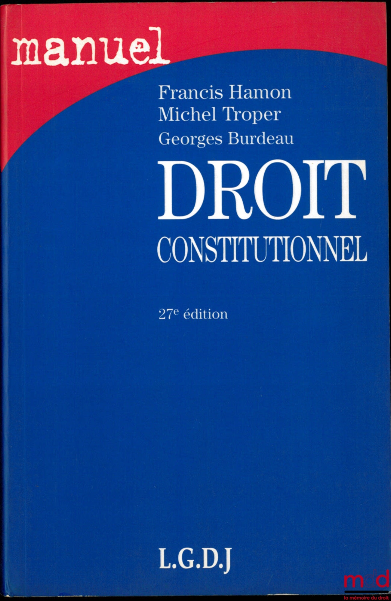 BURDEAU (Georges) – MANUAL OF CONSTITUTIONAL LAW, 27th ed. by Francis Hamon and Michel Troper