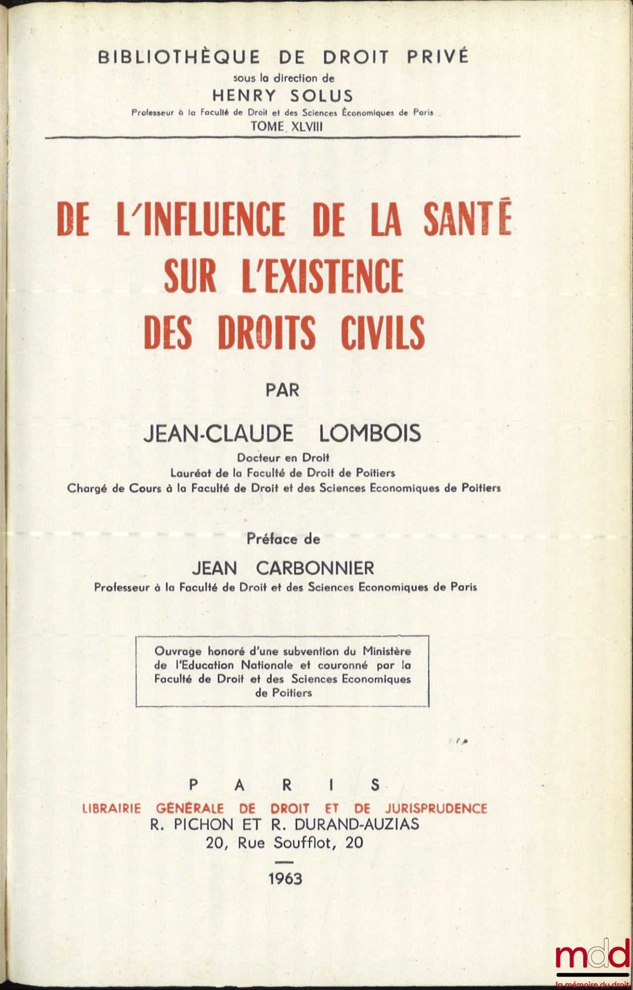 LOMBOIS (Jean-Claude) – ON THE INFLUENCE OF HEALTH ON THE EXISTENCE OF CIVIL RIGHTS, Preface by Jean Carbonnier, Bibl. de droit privé, vol. XLVIII