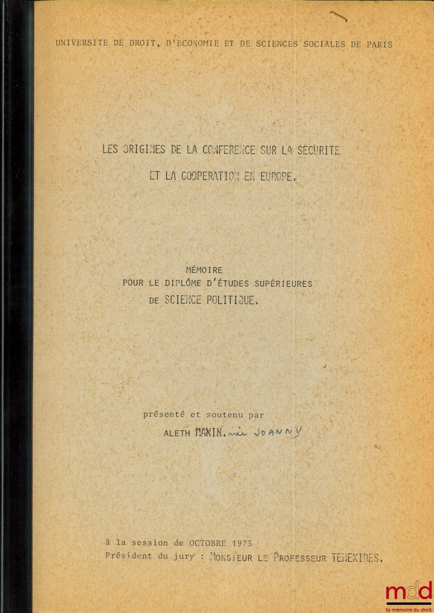MANIN (Aleth) – LES ORIGINES DE LA CONFÉRENCE SUR LA SÉCURITÉ ET LA COOPÉRATION EN EUROPE, Mémoire pour le diplôme d’Études supérieures de Science politique, Université de Droit, d’économie et de sciences sociales de Paris