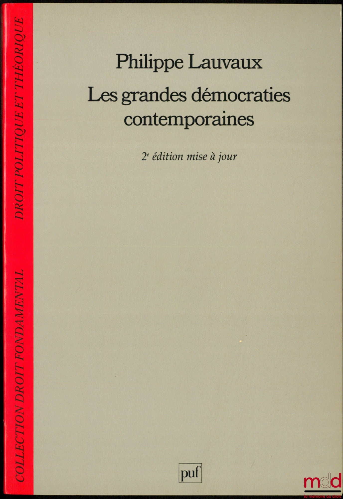 LAUVAUX (Philippe) – LES GRANDES DÉMOCRATIES CONTEMPORAINES, 2ème éd. mise à jour, coll. Droit fondamental, Droit politique et théorique