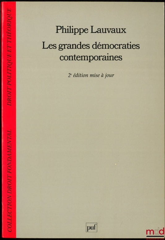 LAUVAUX (Philippe) – LES GRANDES DÉMOCRATIES CONTEMPORAINES, 2ème éd. mise à jour, coll. Droit fondamental, Droit politique et théorique