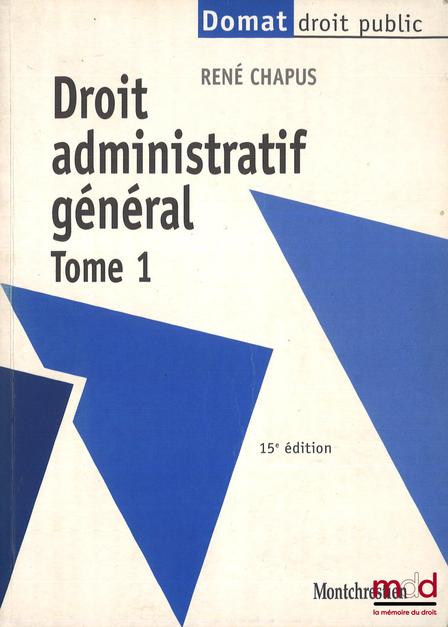 CHAPUS (René) – DROIT ADMINISTRATIF GÉNÉRAL, 15e éd.
