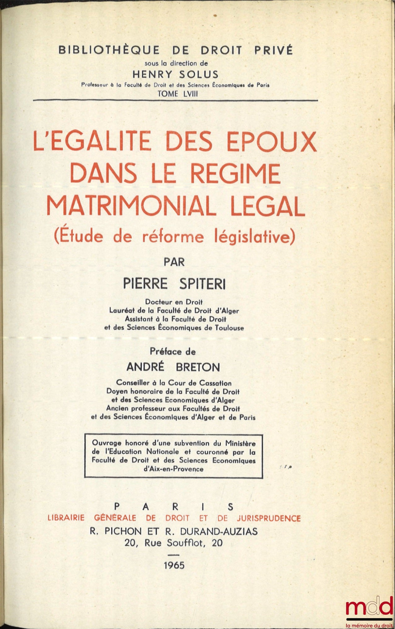 SPITERI (Pierre) – EQUALITY OF SPOUSES IN THE LEGAL MATRIMONIAL REGIME (Study of legislative reform), Preface by André Breton, Private Law Library, vol. LVIII
