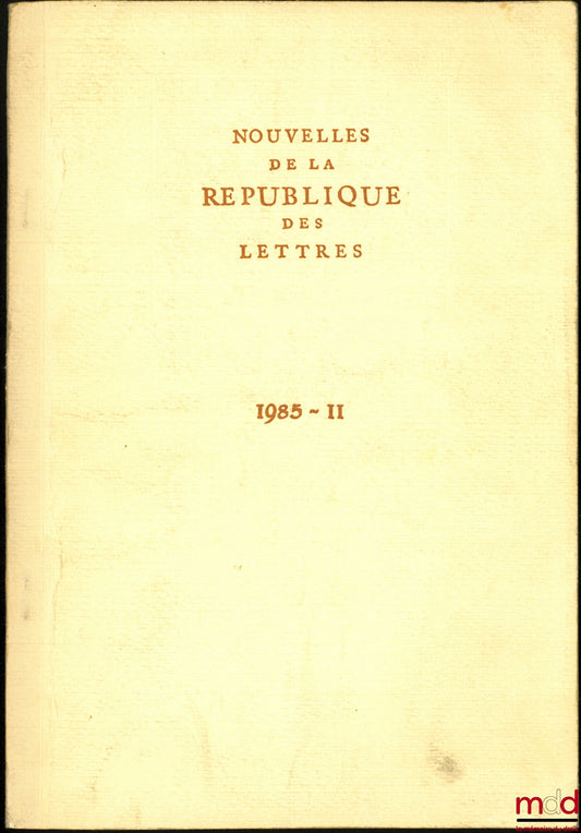 MONNIER (François) – THE BEGINNINGS OF ENLIGHTENED ADMINISTRATION, Extract from News from the Republic of Letters, 1985-II