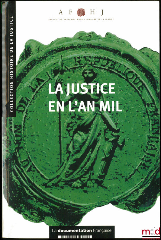 LA JUSTICE EN L’AN MIL, coll. Histoire de la Justice, n° 15