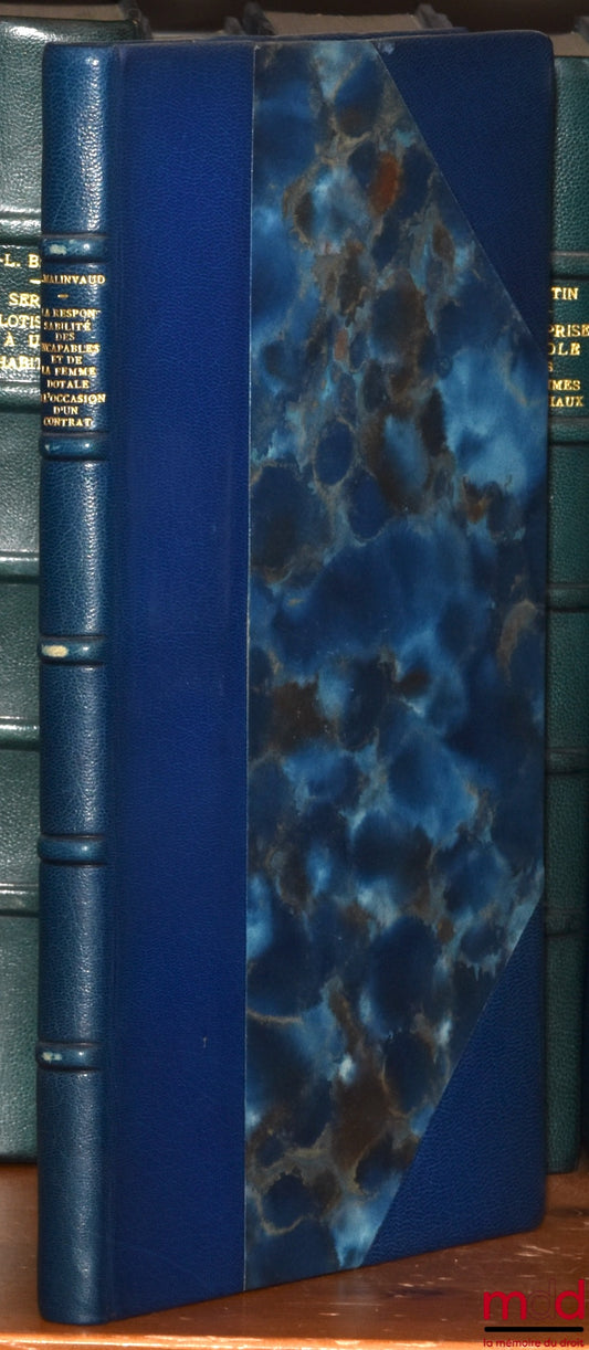 MALINVAUD (Philippe) – THE LIABILITY OF THE INCAPACITATED AND OF THE DOTALY WIFE IN THE EVENT OF A CONTRACT, Preface by Henri Mazeaud, Bibl. de droit privé, t. LIX