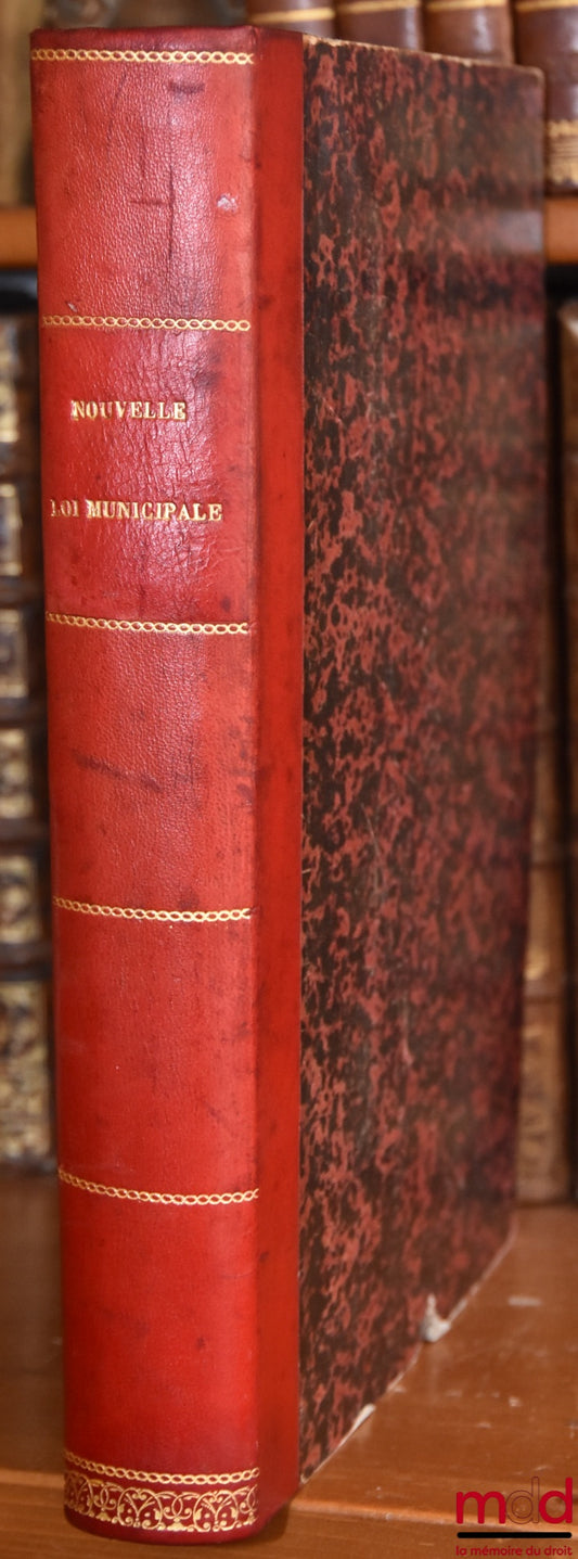 LA NOUVELLE LOI MUNICIPALE, Documents, Projets de loi, Rapports, Discussions au Sénat et à la Chambre des députés, Décret de promulgation, etc. Extraits du JOURNAL OFFICIEL DE LA RÉPUBLIQUE FRANÇAISE. ANNEXES À LA NOUVELLE LOIS MUNICIPALE, Proposition de