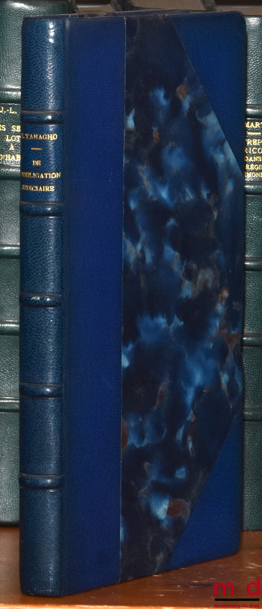 TANAGHO (Samir) – ON JUDICIAL OBLIGATION. A MORAL AND TECHNICAL STUDY OF CONTRACT REVISION BY THE JUDGE, Preface by Pierre Raynaud, Private Law Library, vol. LXIV
