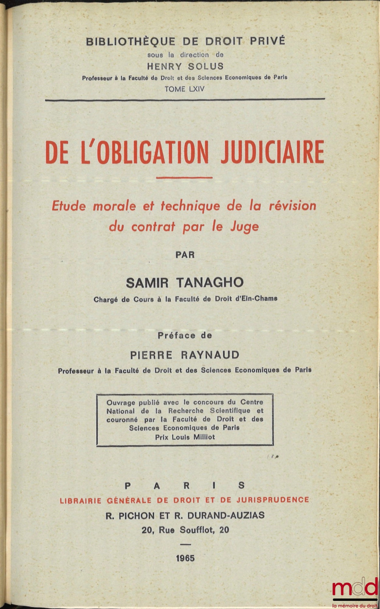 TANAGHO (Samir) – ON JUDICIAL OBLIGATION. A MORAL AND TECHNICAL STUDY OF CONTRACT REVISION BY THE JUDGE, Preface by Pierre Raynaud, Private Law Library, vol. LXIV