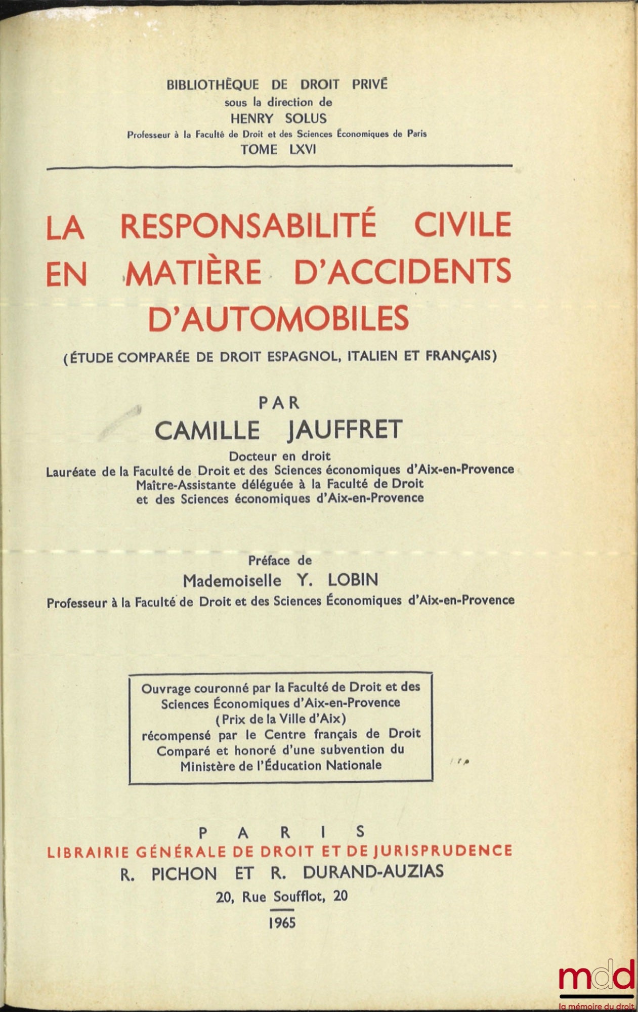JAUFFRET (Camille) – CIVIL LIABILITY IN MOTOR VEHICLE ACCIDENTS (A comparative study of Spanish, Italian and French law), Preface by Y. Lobin, Bibl. de droit privé, vol. LXVI