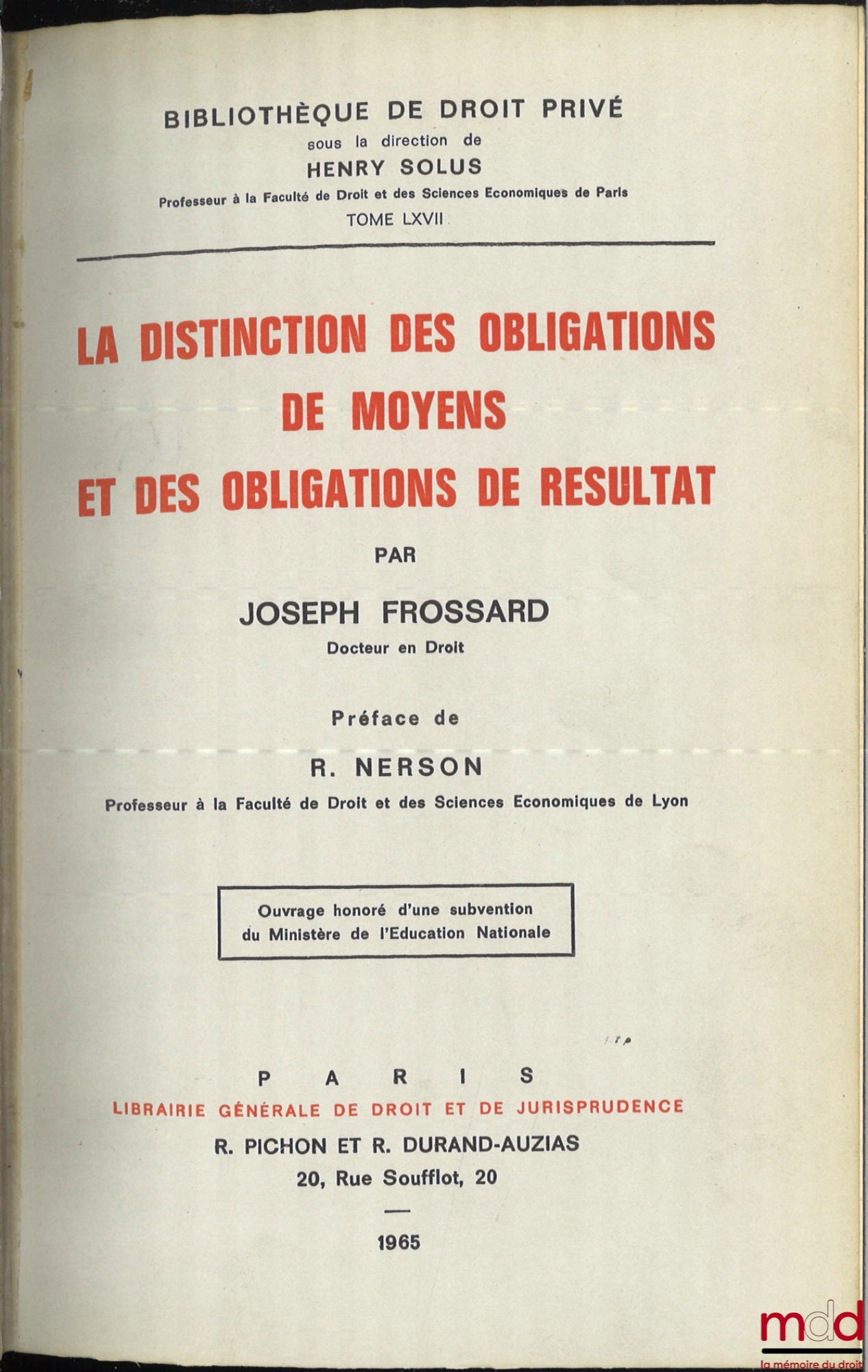 FROSSARD (Joseph) – THE DISTINCTION BETWEEN OBLIGATIONS OF MEANS AND OBLIGATIONS OF RESULT, Preface by R. Nerson, Bibl. de droit privé, vol. LXVII