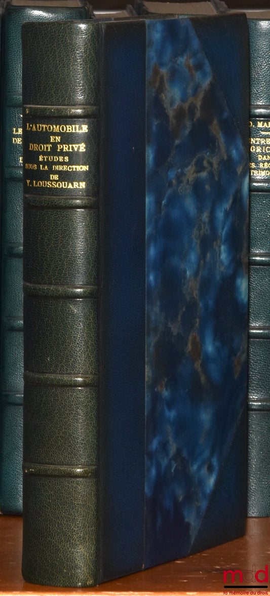 [Collective] – THE AUTOMOBILE IN PRIVATE LAW, Studies in private law under the direction and with a Preface by Yvon Loussouarn, Library of private law, vol. LXIX