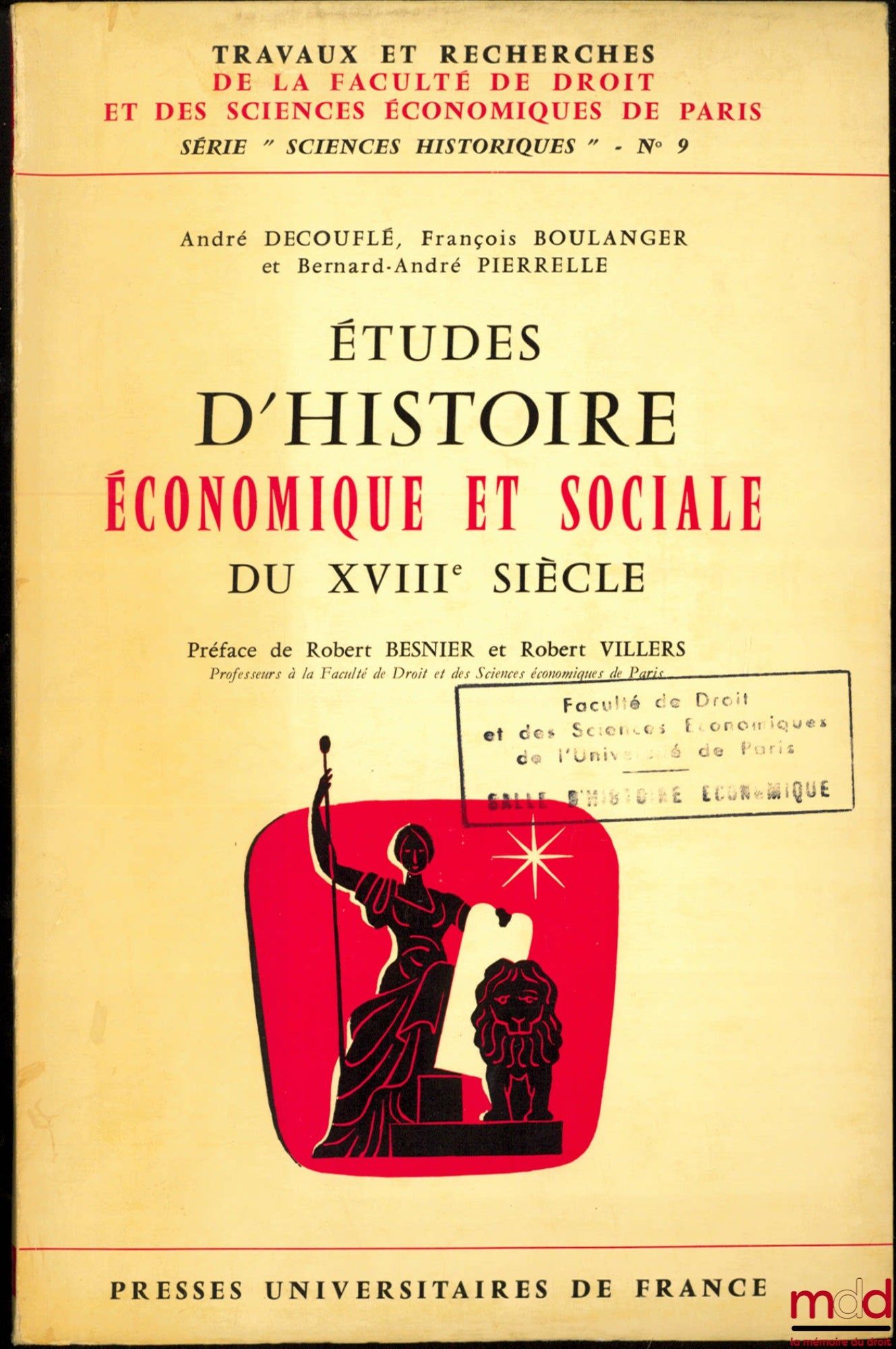 DECOUFLÉ (André), BOULANGER (François) et PIERRELLE (Bernard-André) – ÉTUDES D’HISTOIRE ÉCONOMIQUE ET SOCIALE DU XVIIIe SIÈCLE, coll. Travaux et rech. de la Faculté de droit et des sc. éco. de Paris, série “Sciences historiques” n° 9