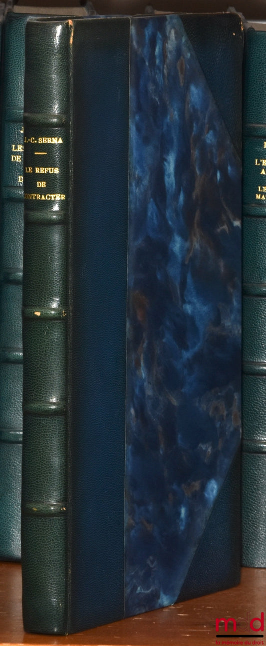 SERNA (Jean-Christian) – REFUSAL TO CONTRACT, Preface by Jean Carbonnier, Private Law Library, vol. LXXVI