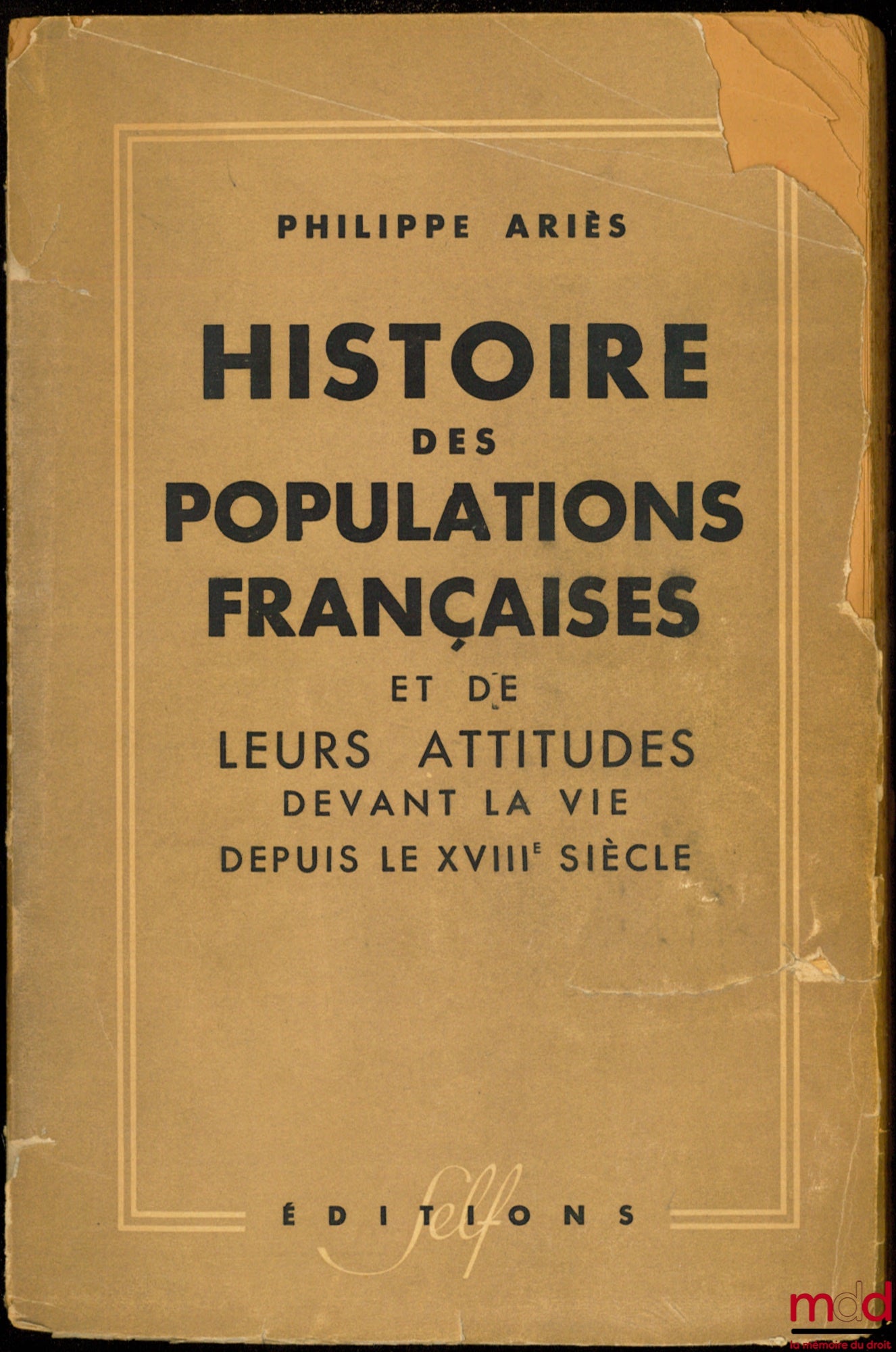 ARIÈS (Philippe) – HISTOIRE DES POPULATIONS FRANÇAISES ET DE LEURS ATTITUDES DEVANT LA VIE DEPUIS LE XVIIIème SIÈCLE
