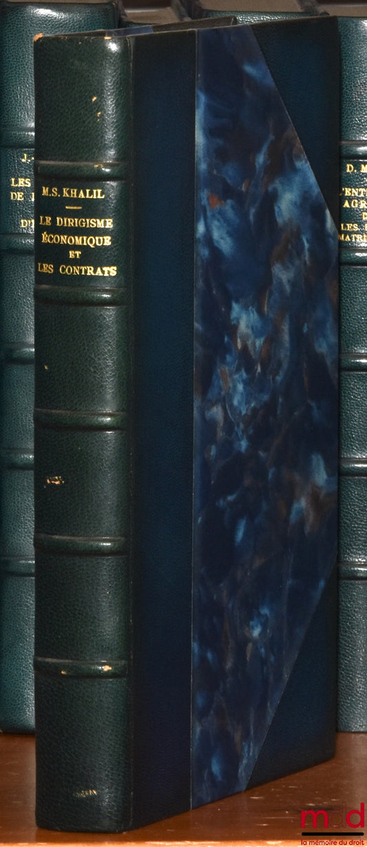 KHALIL (Magdi Sobhy) – ECONOMIC DIRIGISM AND CONTRACTS, A Comparative Law Study: France - Egypt - USSR, Preface by René David, Private Law Library, vol. LXXVII