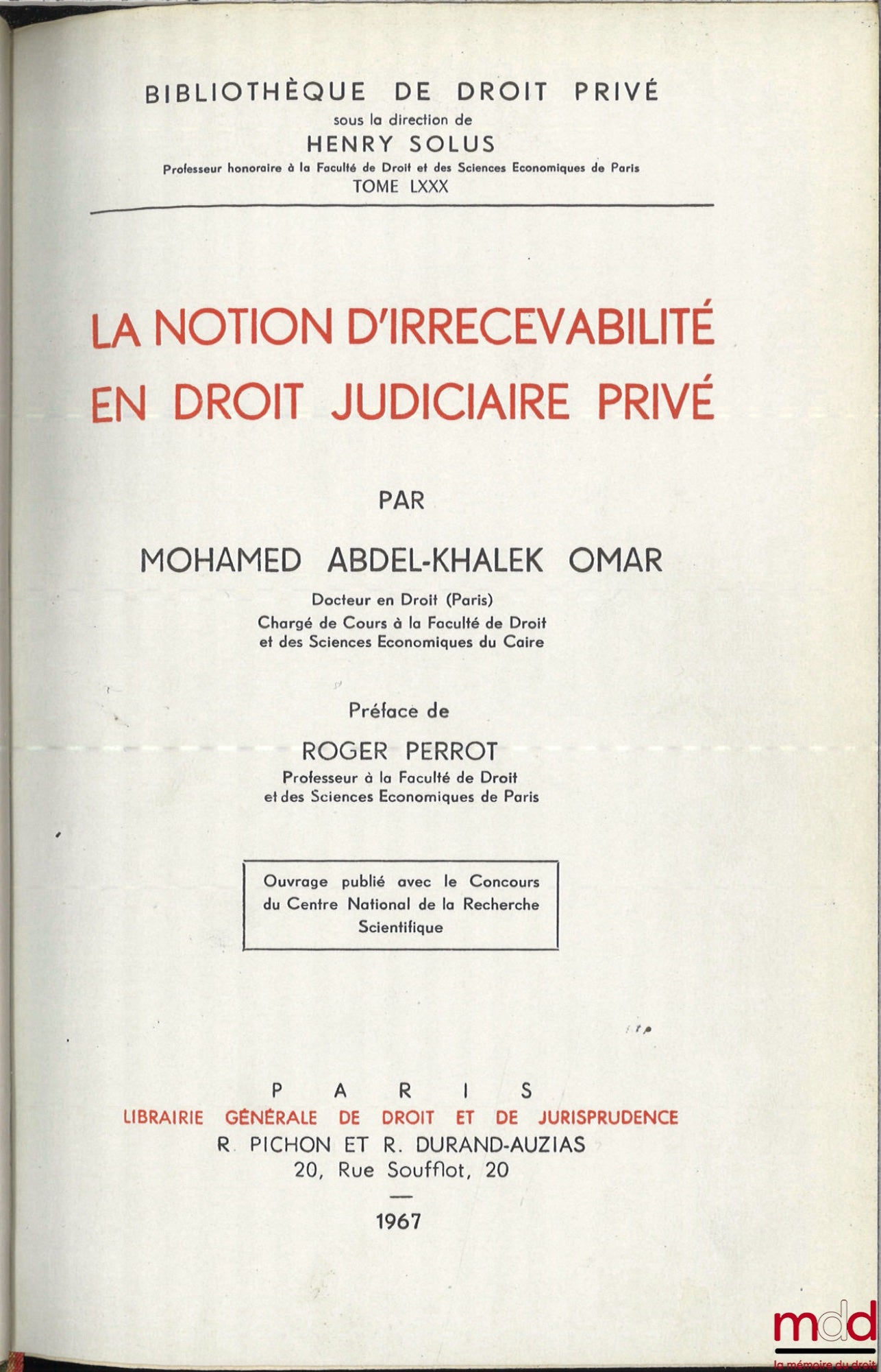 OMAR (Mohamed Abdel-Khalek) – THE NOTION OF INADMISSIBILITY IN PRIVATE JUDICIAL LAW, Preface by Roger Perrot, Private Law Library, vol. LXXX
