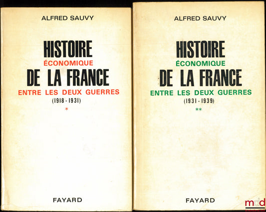 SAUVY (Alfred) – ECONOMIC HISTORY OF FRANCE BETWEEN THE TWO WARS, vol. I: 1918-1931 From the armistice to the devaluation of the pound; vol. II: 1931-1939 From Pierre Laval to Paul Reynaud