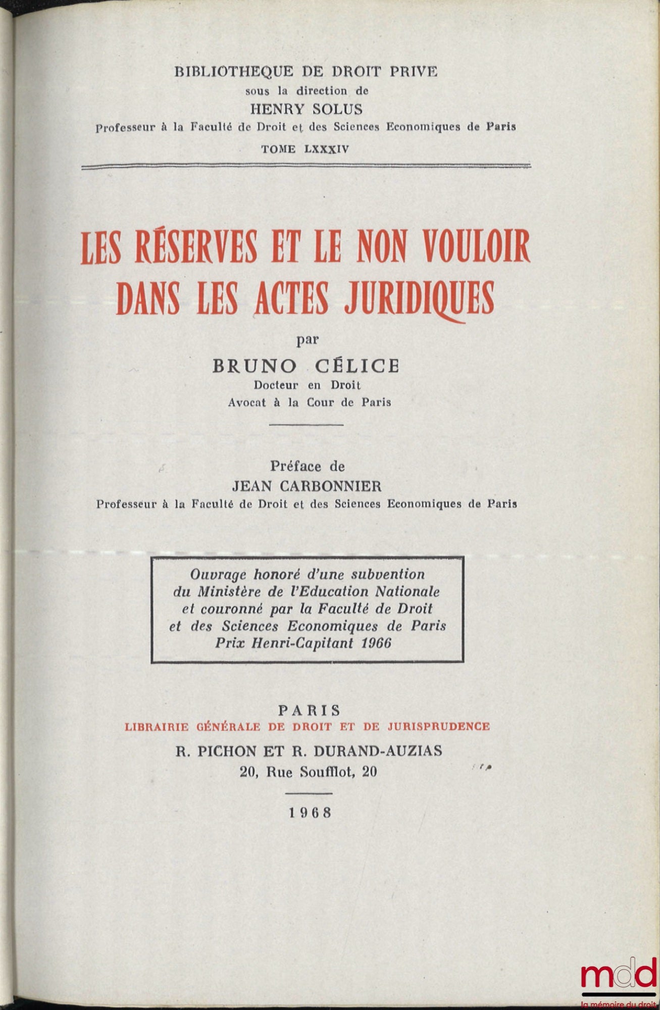 CÉLICE (Bruno) – RESERVATIONS AND NON-INTENT IN LEGAL ACTS, Preface by Jean Carbonnier, Private Law Library, vol. LXXXIV