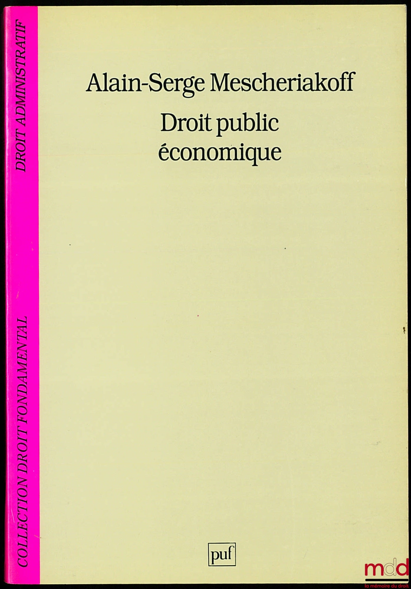 MESCHERIAKOFF (Alain-Serge) – PUBLIC ECONOMIC LAW, coll. Fundamental Law / Administrative Law
