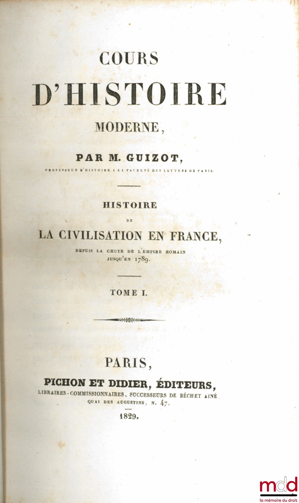 GUIZOT (François) – HISTORY OF CIVILIZATION IN FRANCE FROM THE FALL OF THE ROMAN EMPIRE TO 1789, Course in Modern History 1929 and 1930 [missing vols. 5 and 6]