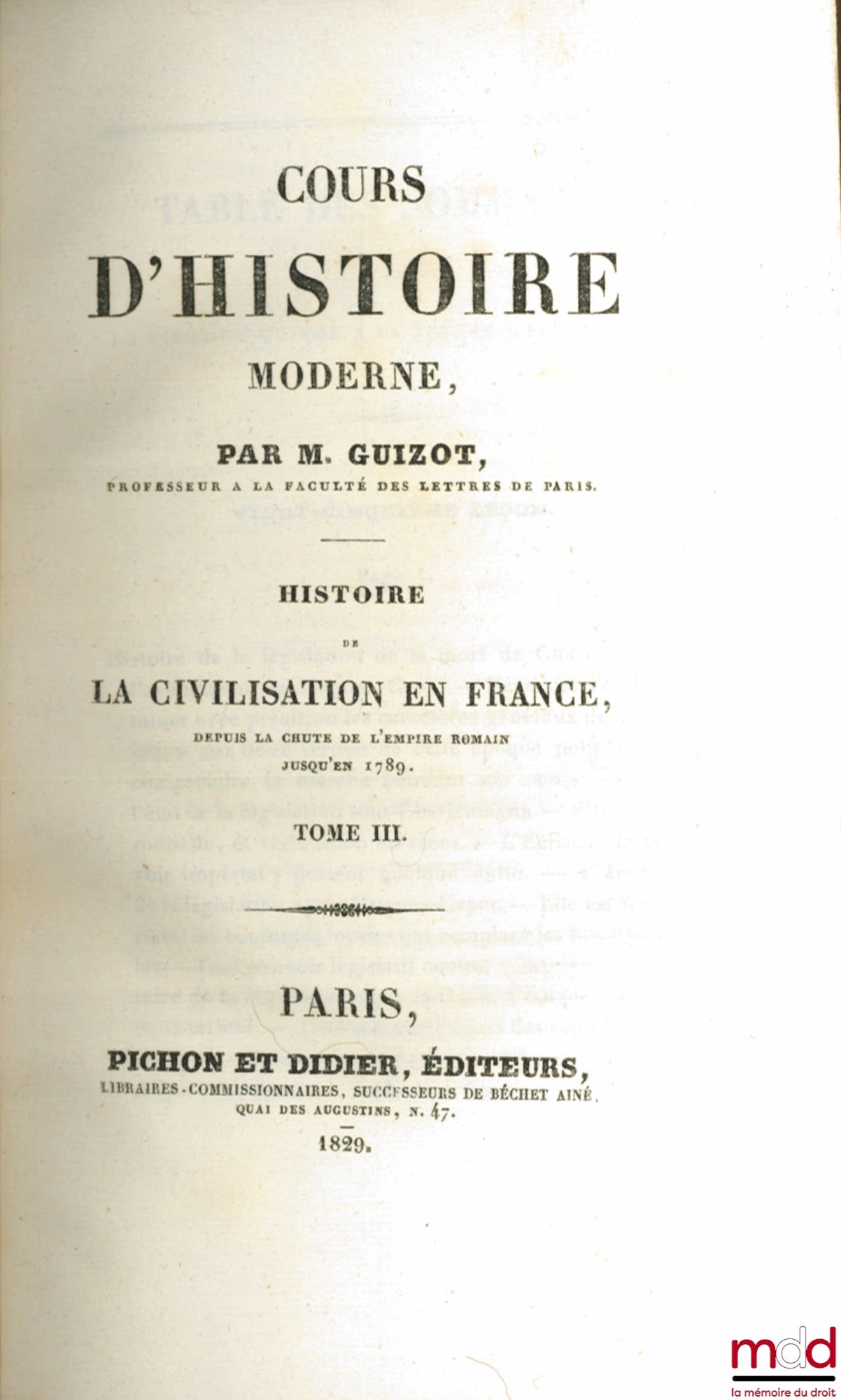 GUIZOT (François) – HISTORY OF CIVILIZATION IN FRANCE FROM THE FALL OF THE ROMAN EMPIRE TO 1789, Course in Modern History 1929 and 1930 [missing vols. 5 and 6]