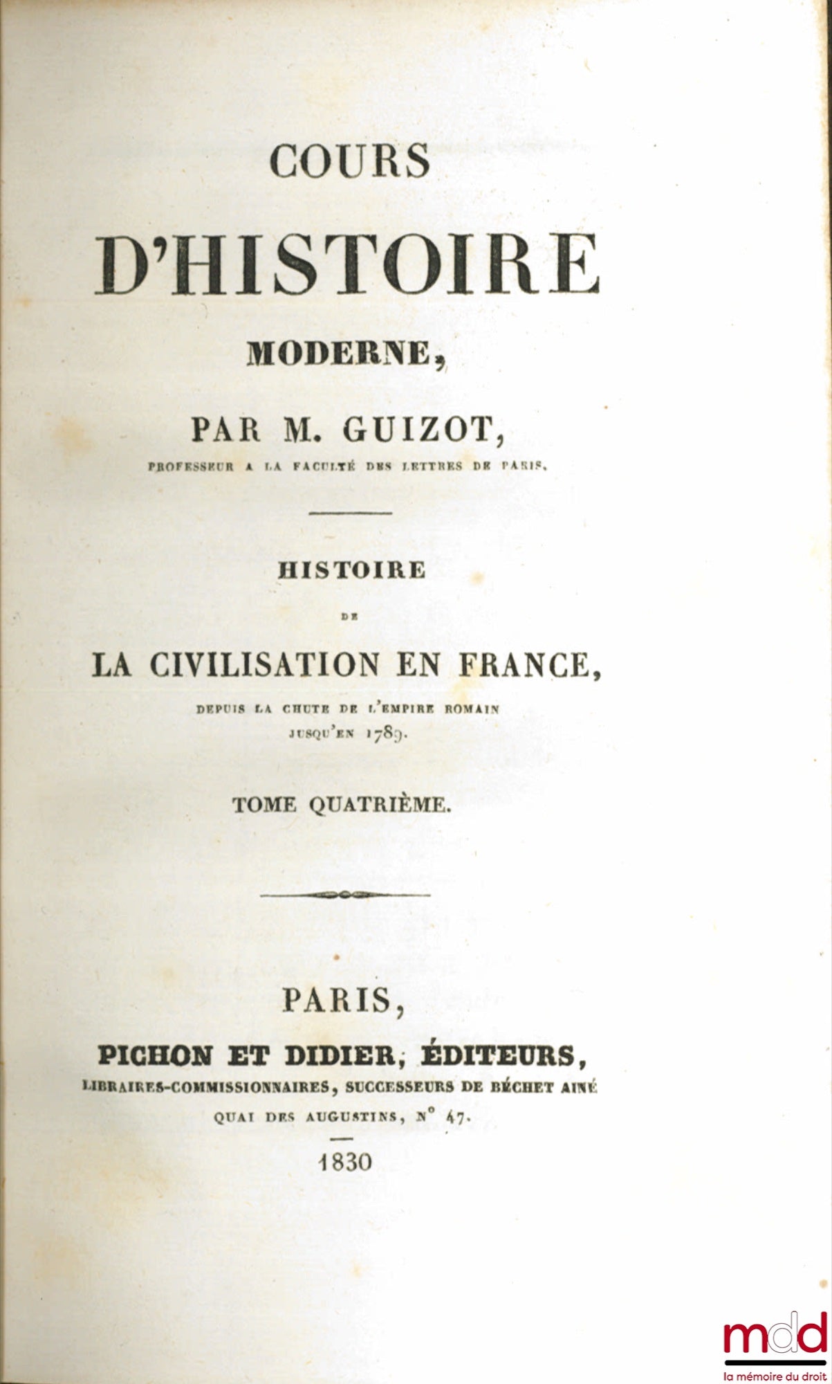 GUIZOT (François) – HISTORY OF CIVILIZATION IN FRANCE FROM THE FALL OF THE ROMAN EMPIRE TO 1789, Course in Modern History 1929 and 1930 [missing vols. 5 and 6]