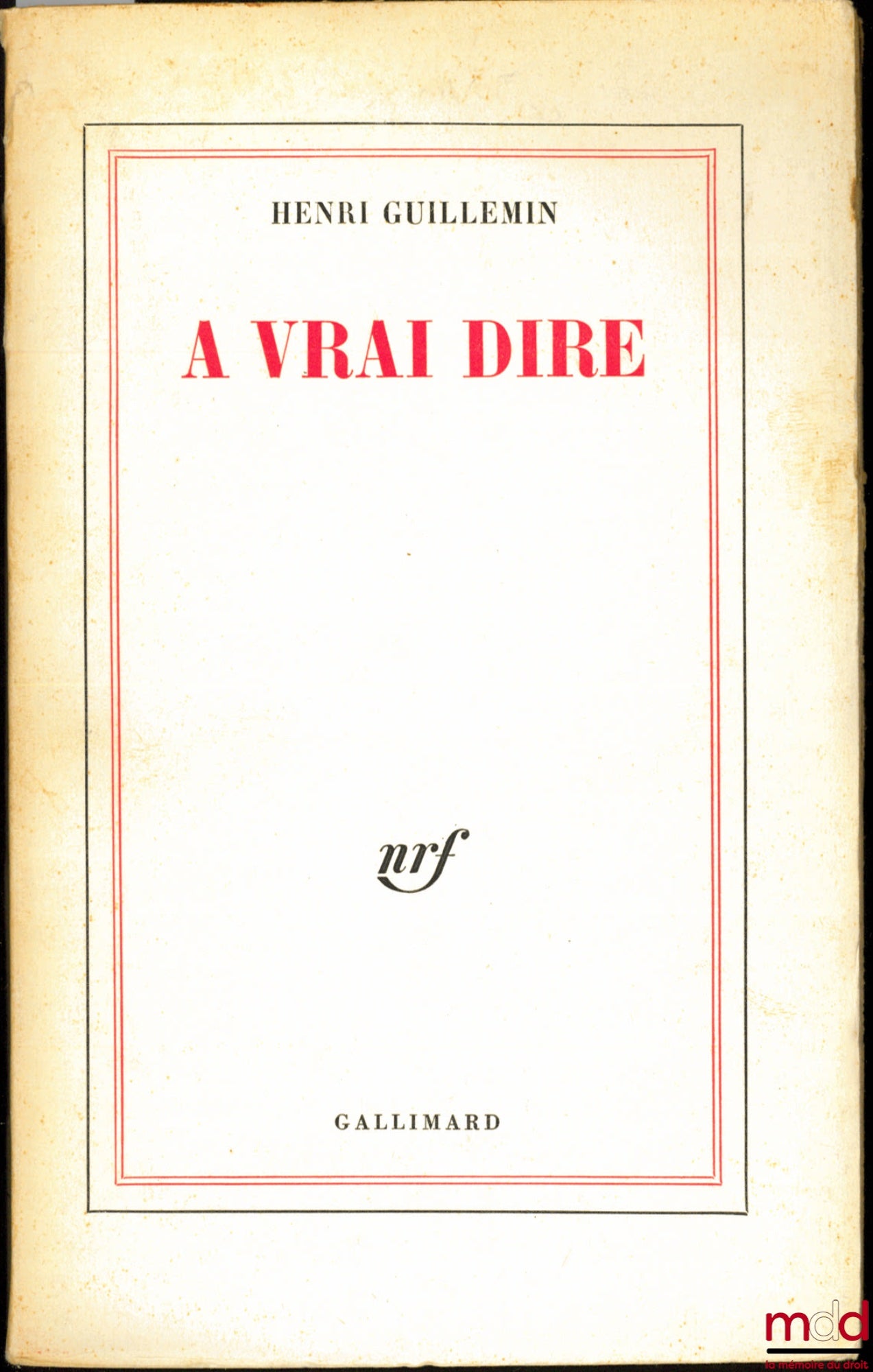 GUILLEMIN (Henri) – A VRAI DIRE