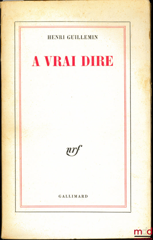 GUILLEMIN (Henri) – A VRAI DIRE