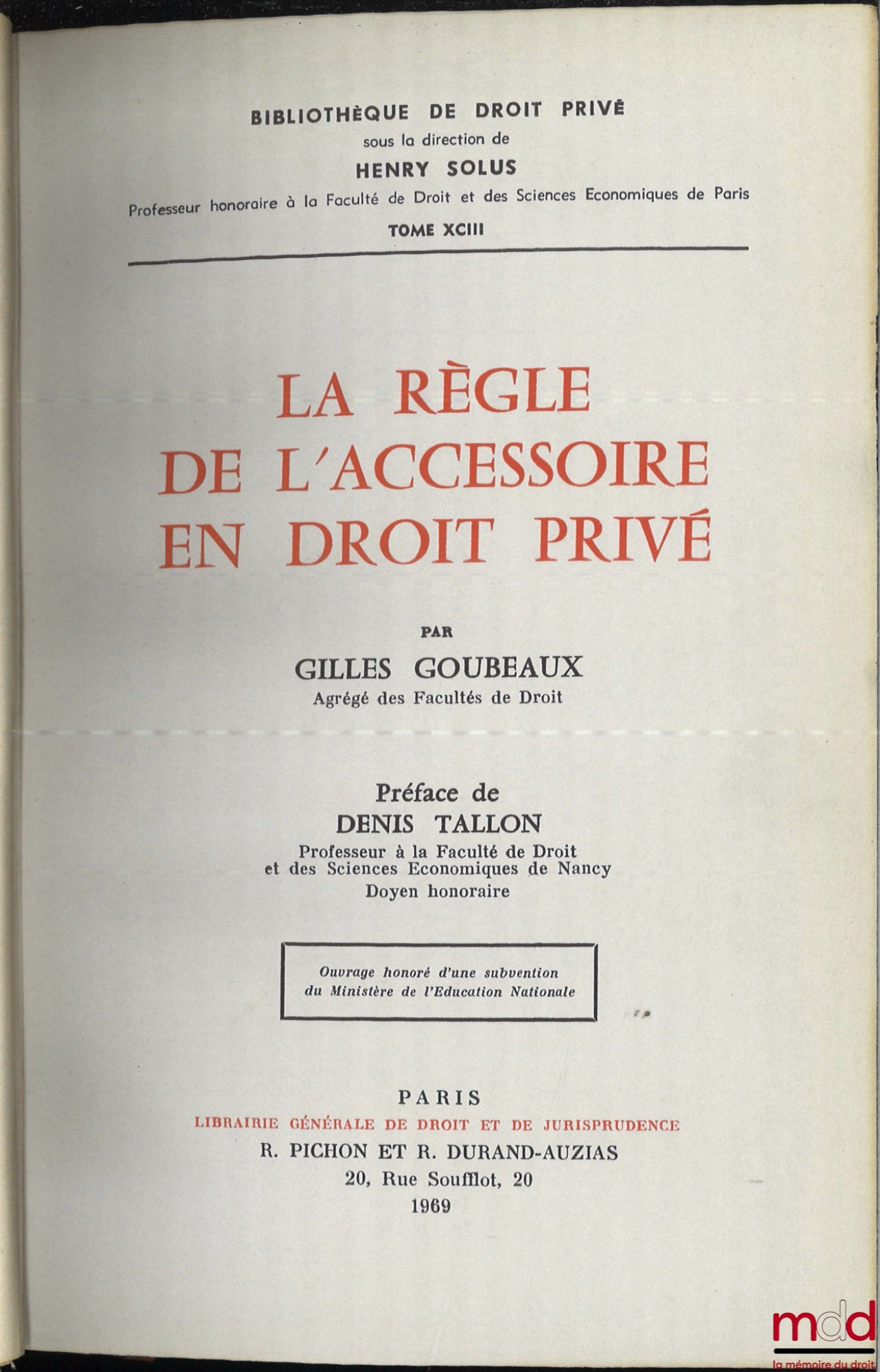 GOUBEAUX (Gilles) – THE RULE OF ACCESSORIES IN PRIVATE LAW, Preface by Denis Tallon, Bibl. de droit privé, t. XCIII