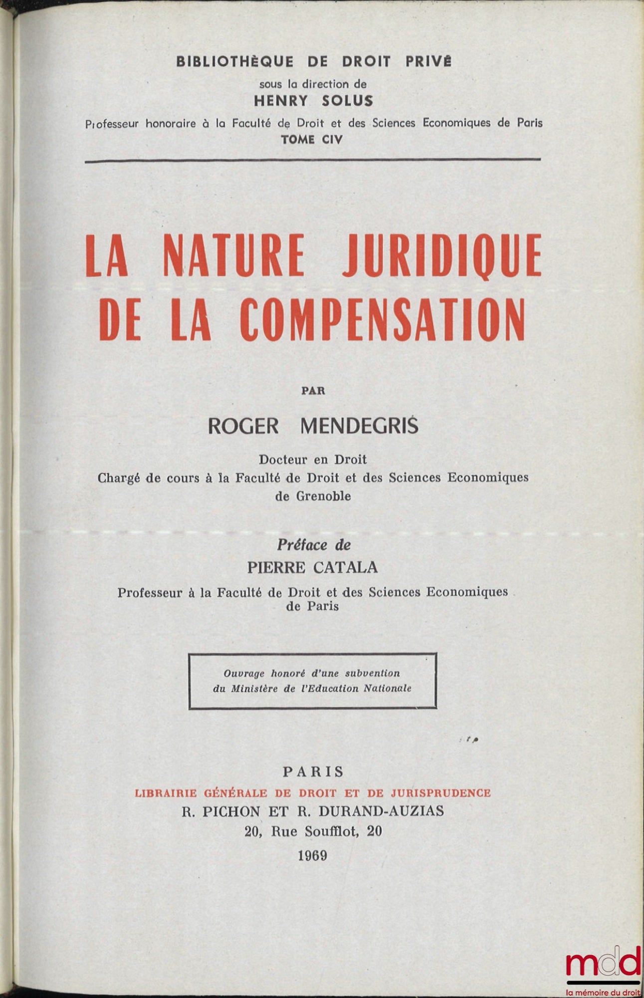 MENDEGRIS (Roger) – THE LEGAL NATURE OF COMPENSATION, Preface by Pierre Catala, Private Law Library, vol. CIV