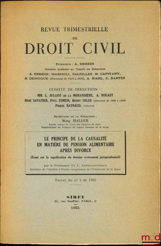 CONSTANTINESCO (Léontin-Jean) – LE PRINCIPE DE LA CAUSALITÉ EN MATIÈRE DE PENSION ALIMENTAIRE APRÈS DIVORCE, (Essai sur la signification du dernier revirement jurisprudentiel), tiré-à-part de la Revue trimestrielle de Droit civil, n° 4/1965