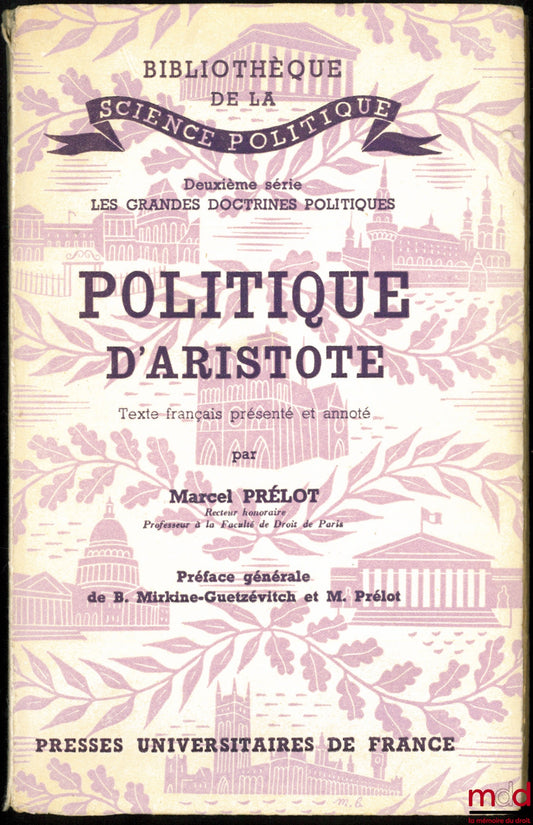 PRÉLOT (Marcel) – POLITIQUE D’ARISTOTE, Préface générale de B. Mirkine-Guetzévitch et M. Prélot, Bibl. de la science politique, 2ème série Les grandes doctrines politiques