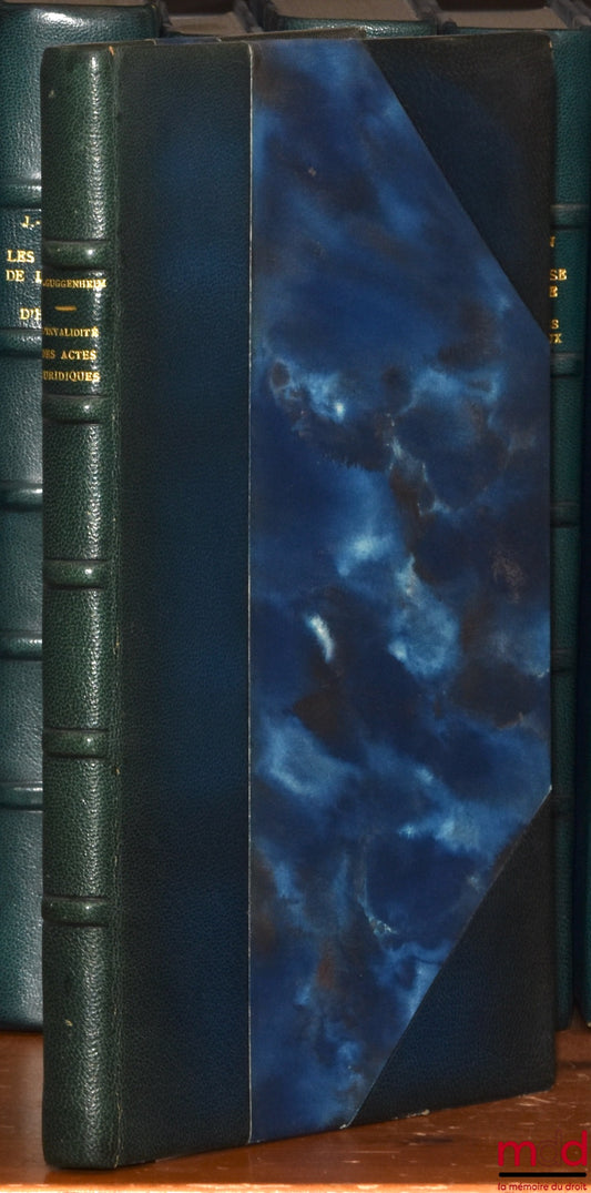 GUGGENHEIM (Daniel) – THE INVALIDITY OF LEGAL ACTS IN SWISS AND COMPARATIVE LAW, Preface by Horst Kaufmann, Bibl. de droit privé, vol. CXII