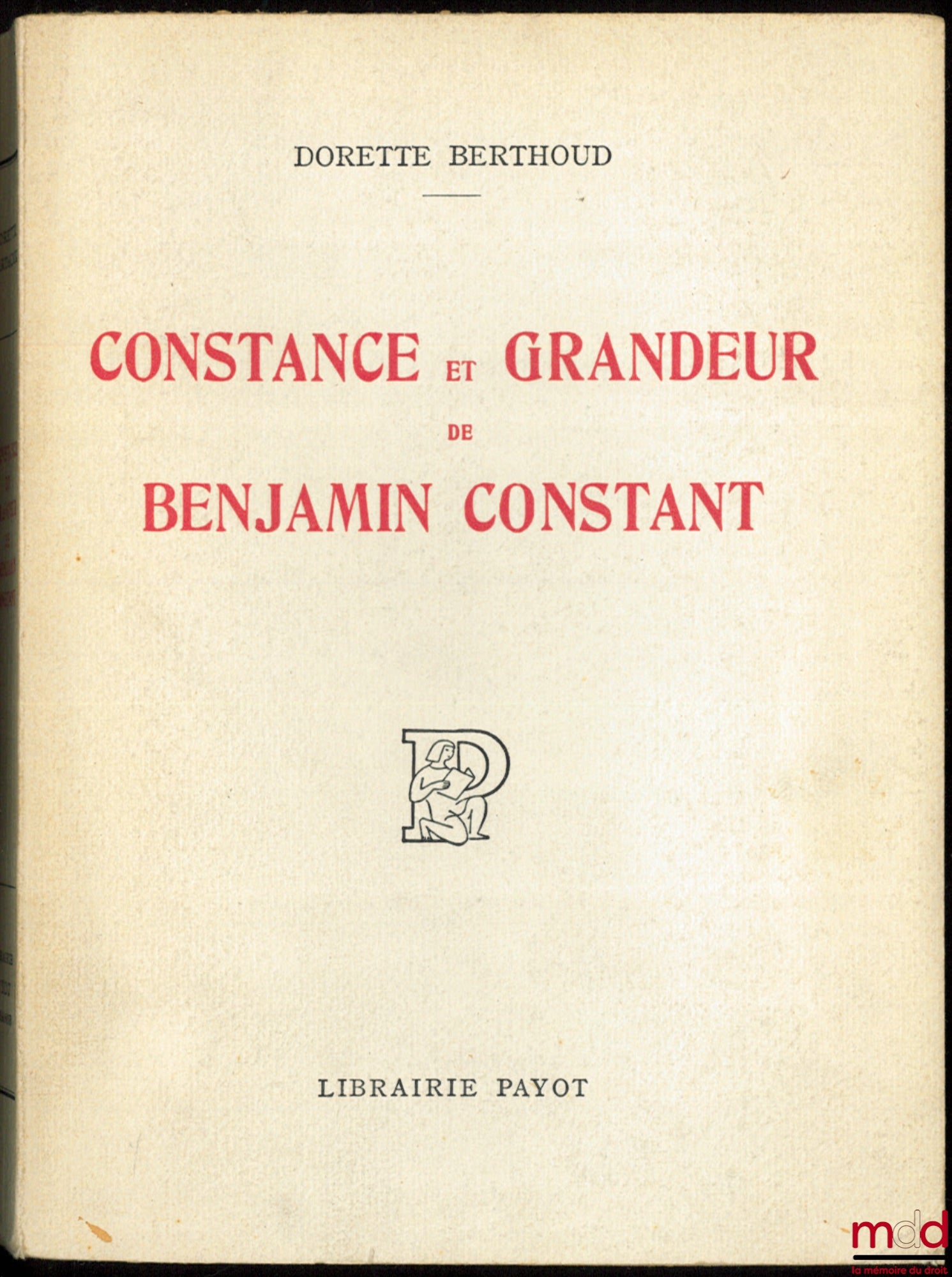 BERTHOUD (Dorette) – CONSTANCE ET GRANDEUR DE BENJAMIN CONSTANT
