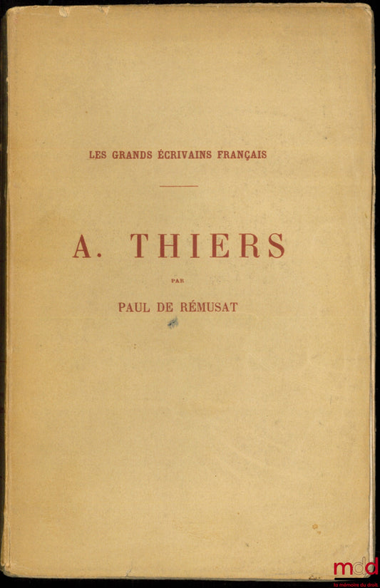 RÉMUSAT (Paul de) – A. THIERS, coll. Les Grands Écrivains Français