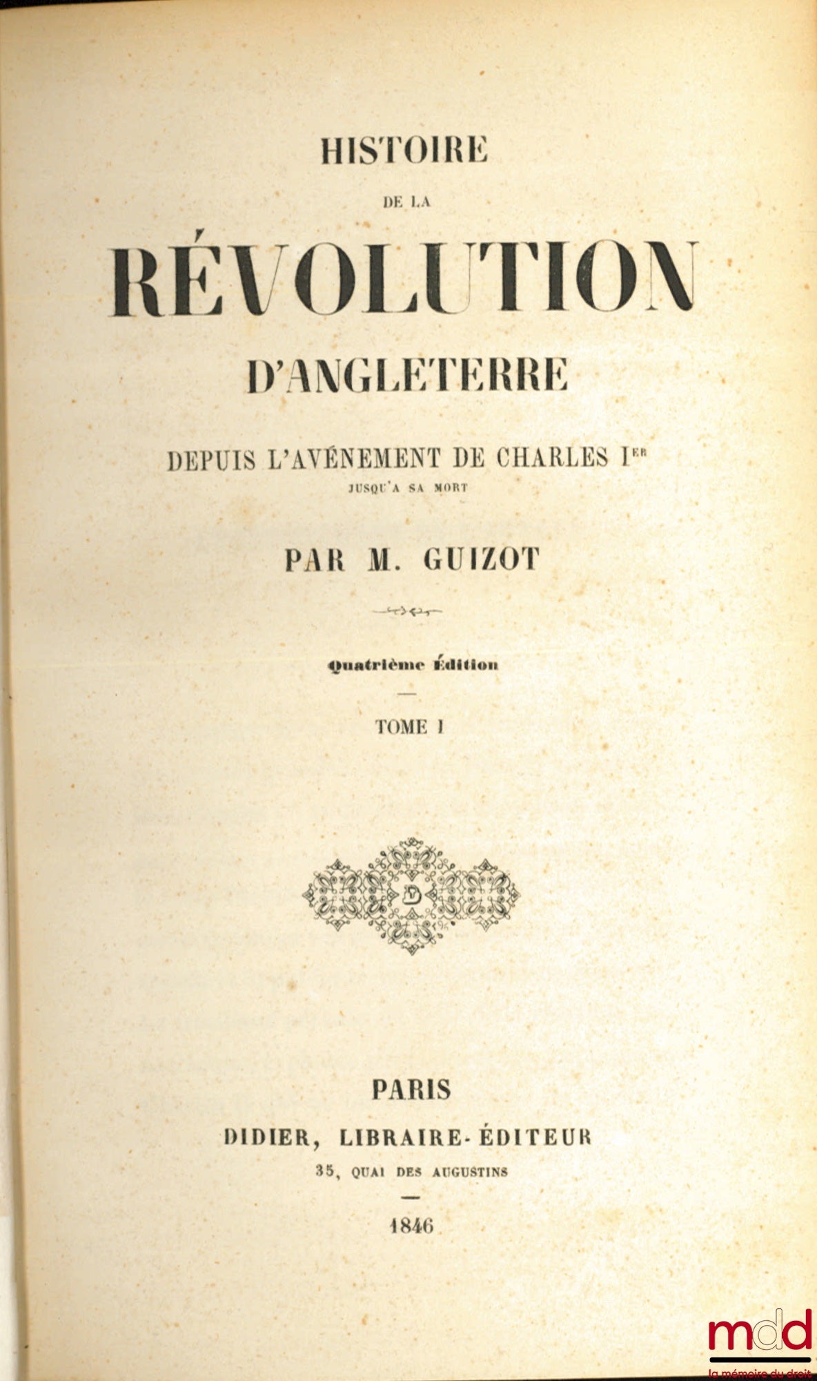 GUIZOT (François) – HISTOIRE DE LA RÉVOLUTION D’ANGLETERRE DEPUIS L’AVÈNEMENT DE CHARLES Ier JUSQU’À SA MORT, 4ème éd.